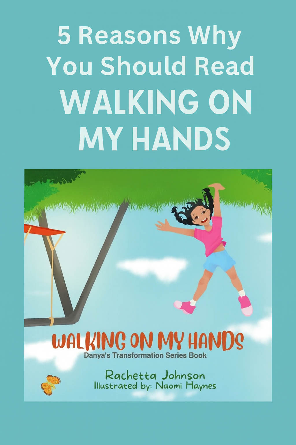 5 Reasons to Read 'Walking on My Hands' with Your Children